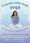 Trauma-informed Yoga for Survivors of Sexual Assault - MPHOnline.com