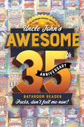 Uncle John?s Awesome 35th Anniversary Bathroom Reader - MPHOnline.com