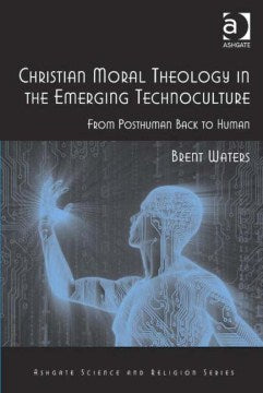 Christian Moral Theology in the Emerging Technoculture - MPHOnline.com