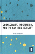 Connectivity, Imperialism, and the Han Iron Industry - MPHOnline.com