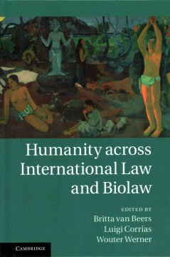 Humanity Across International Law and Biolaw - MPHOnline.com