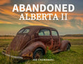 Abandoned Alberta II - MPHOnline.com