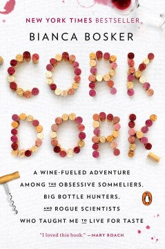 Cork Dork - A Wine-Fueled Adventure Among the Obsessive Sommeliers, Big Bottle Hunters, and Rogue Scientists Who Taught Me to Live for Taste - MPHOnline.com