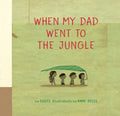 When My Dad Went to the Jungle - MPHOnline.com