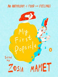 My First Popsicle : An Anthology of Food and Feelings - MPHOnline.com