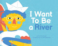 I Want to Be a River - MPHOnline.com