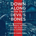 Down Along With That Devil?s Bones - MPHOnline.com