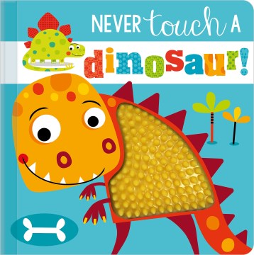 Never Touch a Dinosaur! - MPHOnline.com