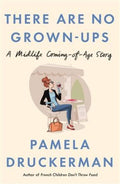 There Are No Grown-Ups (Hardcover) - MPHOnline.com