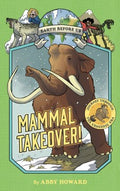 Mammal Takeover! (Earth Before Us #3) : Journey through the Cenozoic Era - MPHOnline.com