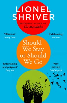 Should We Stay or Should We Go by Shriver, Lionel - MPHOnline.com