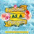 Strong As a Mother - MPHOnline.com