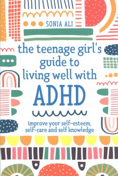 The Teenage Girl's Guide to Living Well With ADHD - MPHOnline.com