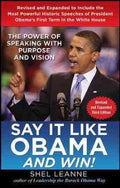 Say it Like Obama and Win!: The Power of Speaking with Purpose and Vision, 3E (Revised and Expanded Edition) - MPHOnline.com