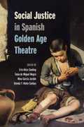 Social Justice in Spanish Golden Age Theatre - MPHOnline.com