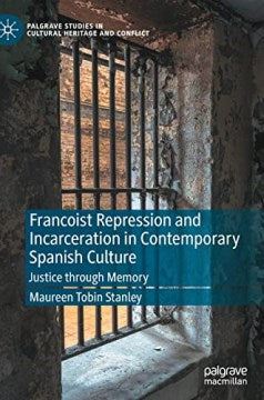 Francoist Repression and Incarceration in Contemporary Spanish Culture - MPHOnline.com