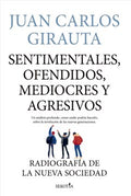 Sentimentales, ofendidos, mediocres y agresivos / Sentimental, Offended, Mediocres and Agressive - MPHOnline.com