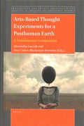 Arts-Based Thought Experiments for a Posthuman Earth - MPHOnline.com