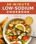 30 Minute Low-Sodium Cookbook - MPHOnline.com