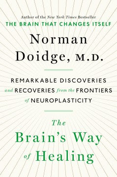 The Brain's Way of Healing - Remarkable Discoveries and Recoveries from the Frontiers of Neuroplasticity - MPHOnline.com