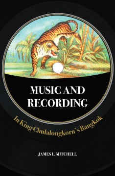 Music and Recording in King Chulalongkorn?s Bangkok - MPHOnline.com