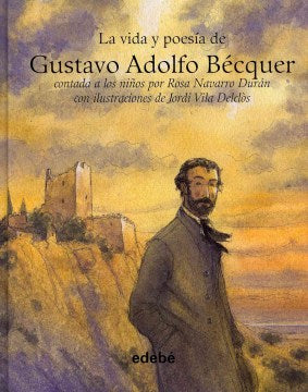 La Vida Y Poesia De Gustavo Adolfo Becquer / The Life and Poetry of Gustavo Adolfo Becquer - MPHOnline.com