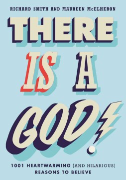 There Is a God! - 1,001 Heartwarming (and Hilarious) Reasons to Believe - MPHOnline.com