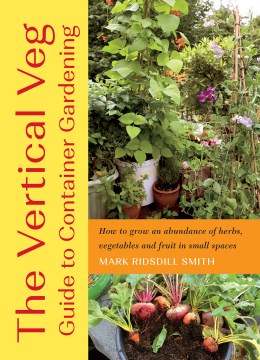 The Vertical Veg Guide to Container Gardening - MPHOnline.com