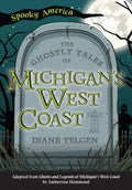 The Ghostly Tales of Michigan's West Coast - MPHOnline.com