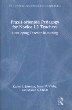 Praxis-oriented Pedagogy for Novice L2 Teachers - MPHOnline.com