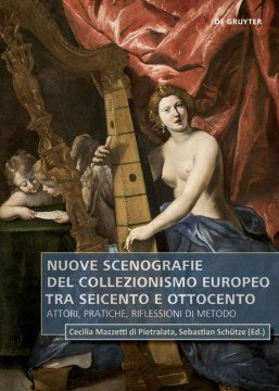 Nuove scenografie del collezionismo europeo tra Seicento e Ottocento - MPHOnline.com