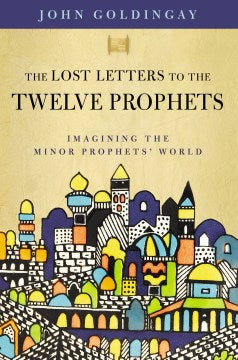 The Lost Letters to the Twelve Prophets - MPHOnline.com