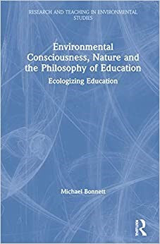 Environmental Consciousness, Nature and the Philosophy of Education - MPHOnline.com