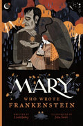 Mary Who Wrote Frankenstein - MPHOnline.com