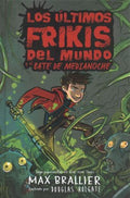 Los ?ltimos frikis del mundo y el bate de medianoche/ The Last Kids on Earth and the Midnight Blade - MPHOnline.com