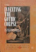 Inventing the Gothic Corpse - MPHOnline.com