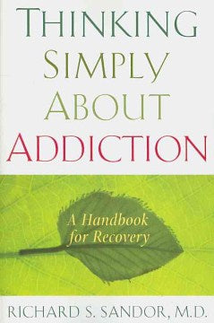 Thinking Simply About Addiction - A Handbook for Recovery  (Original) - MPHOnline.com