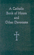 A Catholic Book of Hours and Other Devotions - MPHOnline.com