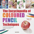 The Encyclopedia of Coloured Pencil Techniques - MPHOnline.com