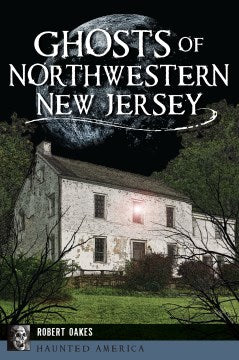 Ghosts of Northwestern New Jersey - MPHOnline.com