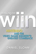 PLAYING TO WIIN: NINTENDO ANDTHE VIDEOGAME INDUSTRY`S GREA - MPHOnline.com