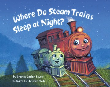 Where Do Steam Trains Sleep at Night? - MPHOnline.com