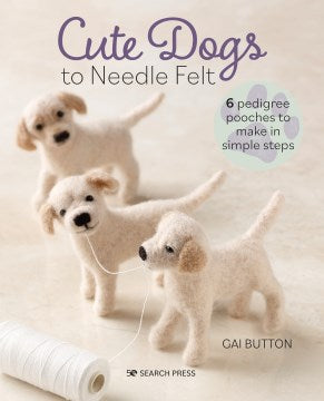 Cute Dogs to Needle Felt - MPHOnline.com