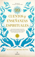 99 cuentos y ense?anzas espirituales / 99 Tales and Spiritual Teachings - MPHOnline.com