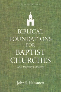 Biblical Foundations for Baptist Churches - MPHOnline.com