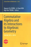 Commutative Algebra and Its Interactions to Algebraic Geometry - MPHOnline.com