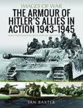 The Armour of Hitler's Allies in Action, 1943?1945 - MPHOnline.com