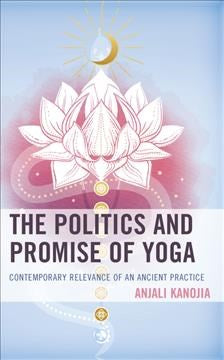 The Politics and Promise of Yoga - MPHOnline.com