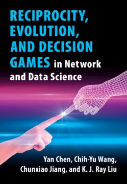 Reciprocity, Evolution, and Decision Games in Network and Data Science - MPHOnline.com