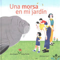 Una morsa en mi jard?n / A Walrus in My Garden - MPHOnline.com